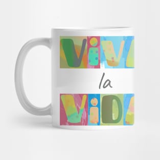 Viva la vida - long live life. Short positive spanish life quote Mug